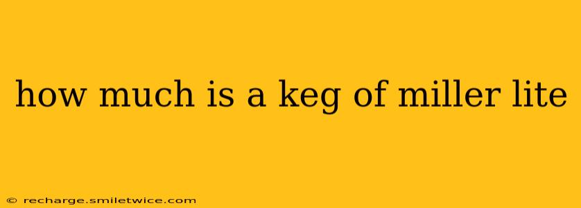 how much is a keg of miller lite