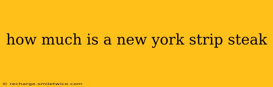 how much is a new york strip steak