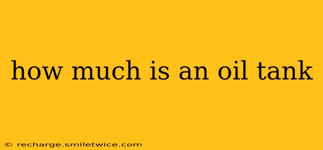 how much is an oil tank