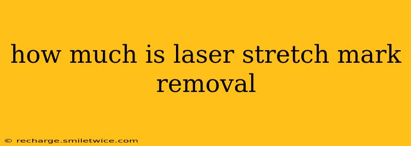how much is laser stretch mark removal