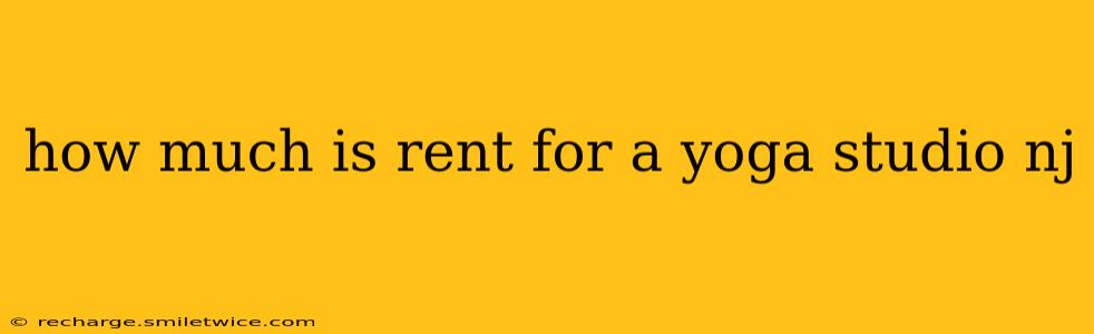 how much is rent for a yoga studio nj