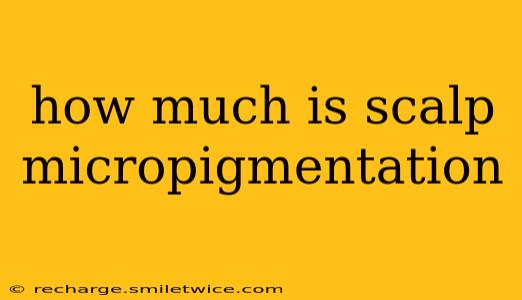 how much is scalp micropigmentation
