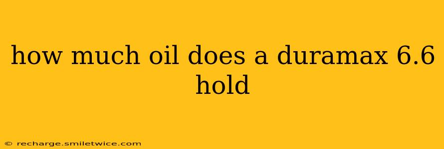 how much oil does a duramax 6.6 hold