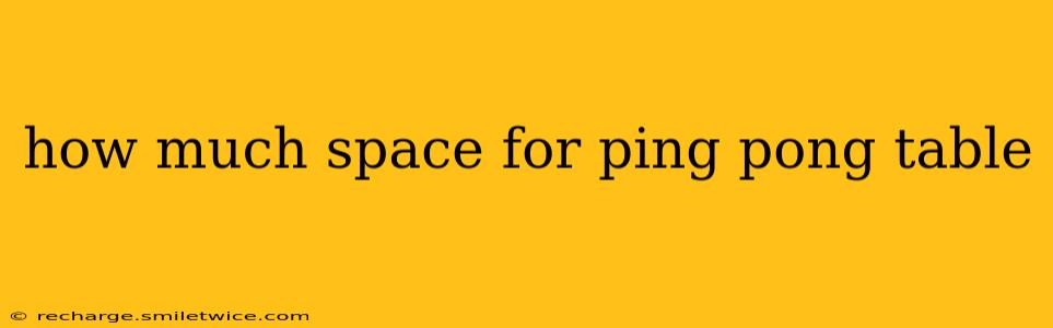 how much space for ping pong table