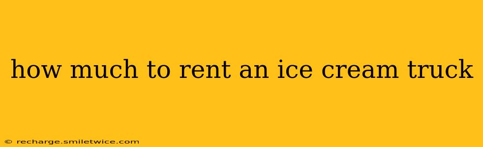 how much to rent an ice cream truck