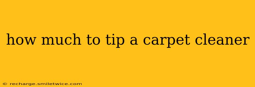 how much to tip a carpet cleaner
