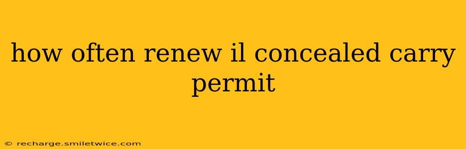 how often renew il concealed carry permit