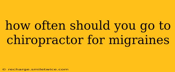 how often should you go to chiropractor for migraines