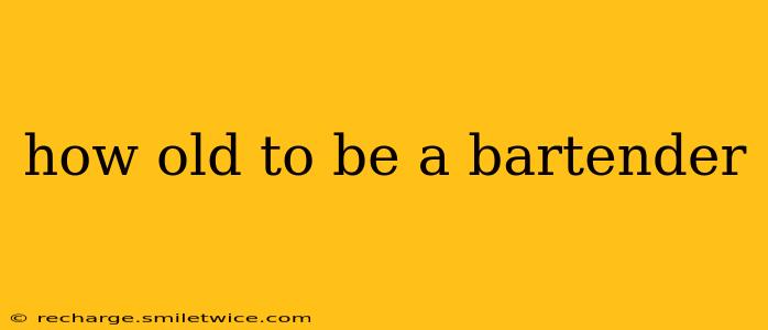 how old to be a bartender