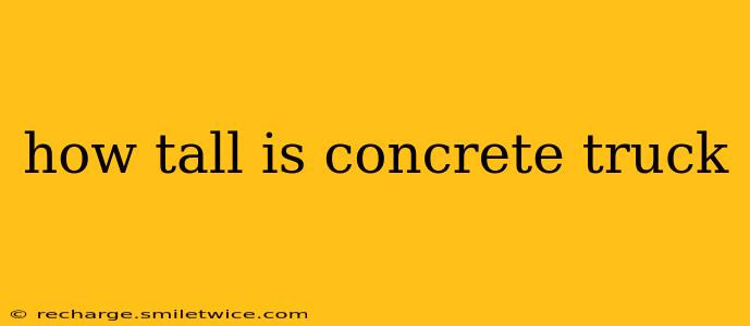 how tall is concrete truck