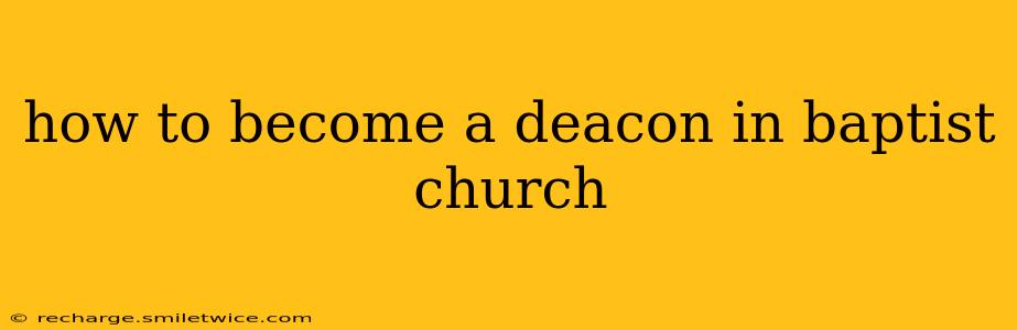 how to become a deacon in baptist church