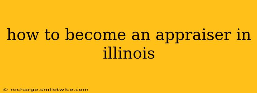how to become an appraiser in illinois