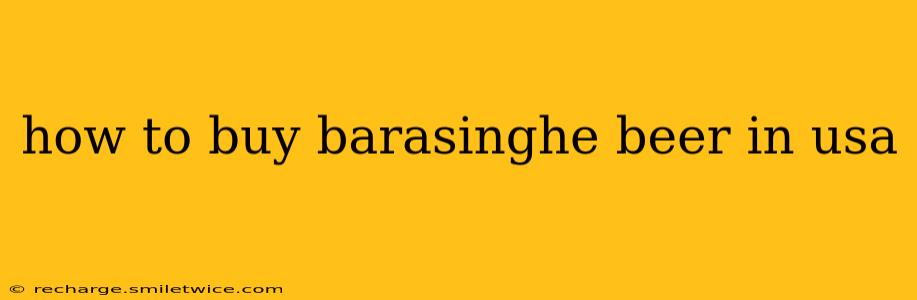 how to buy barasinghe beer in usa