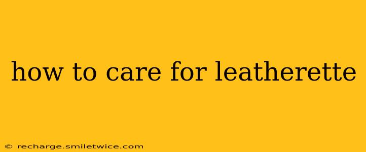 how to care for leatherette