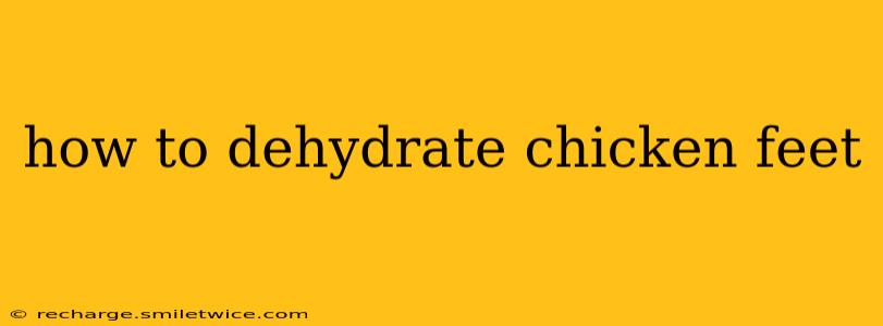 how to dehydrate chicken feet