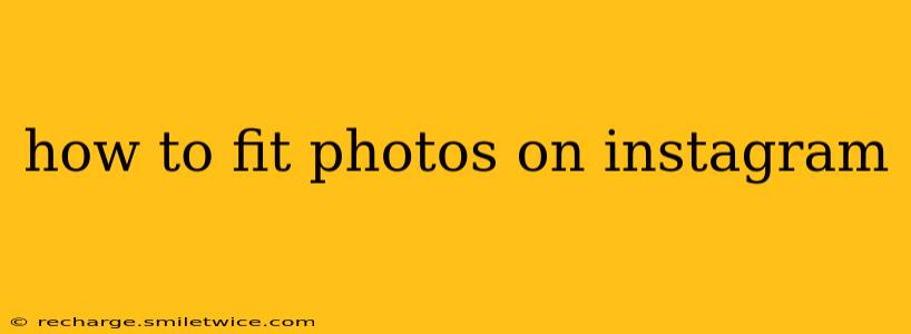 how to fit photos on instagram