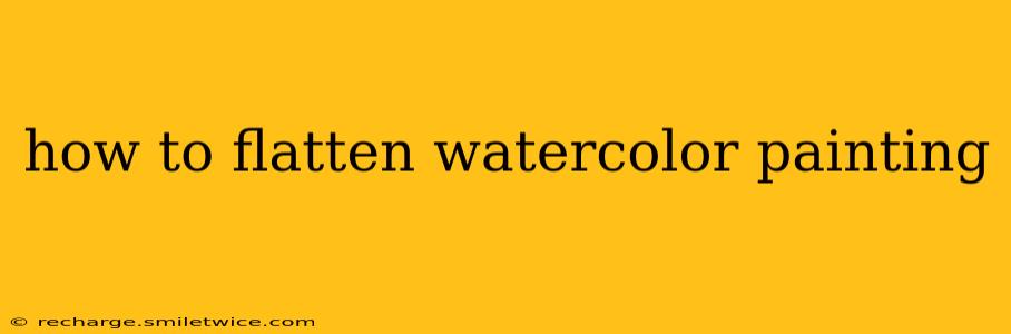 how to flatten watercolor painting