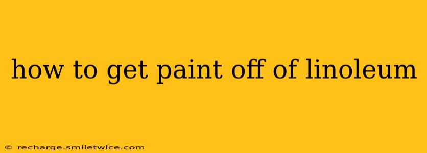 how to get paint off of linoleum