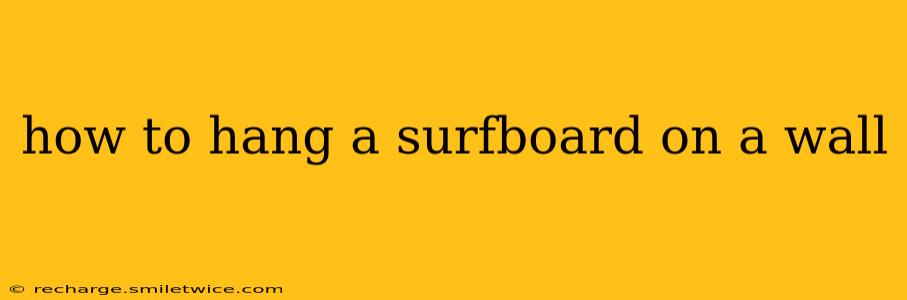 how to hang a surfboard on a wall
