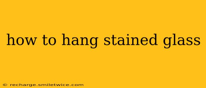 how to hang stained glass