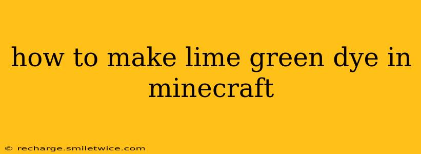 how to make lime green dye in minecraft
