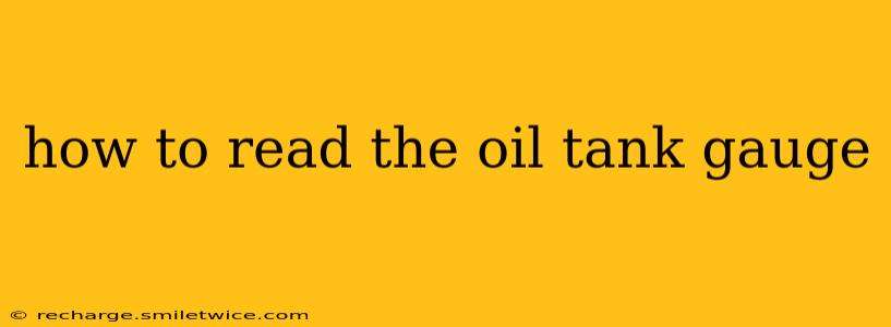 how to read the oil tank gauge