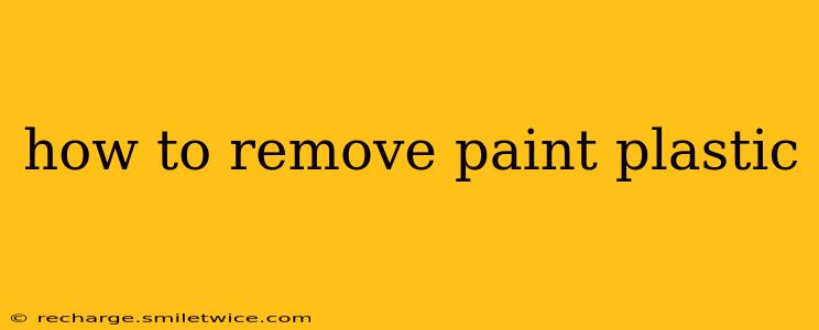 how to remove paint plastic