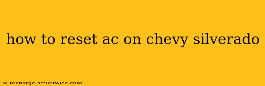 how to reset ac on chevy silverado
