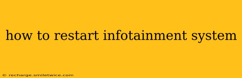 how to restart infotainment system