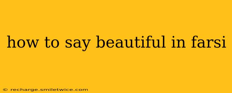 how to say beautiful in farsi