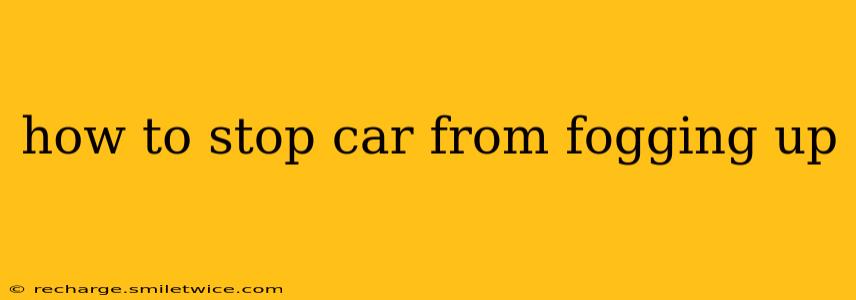 how to stop car from fogging up