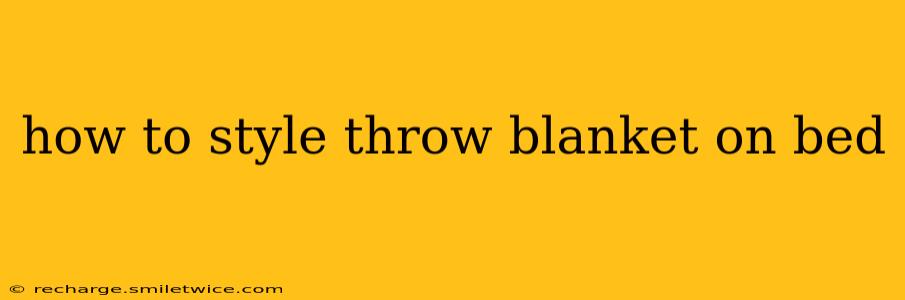 how to style throw blanket on bed