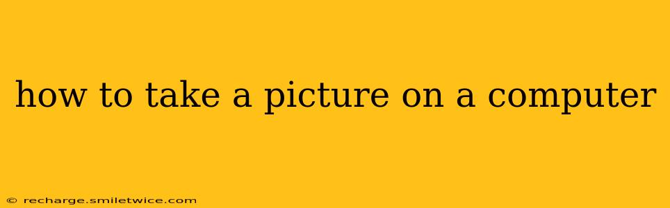 how to take a picture on a computer
