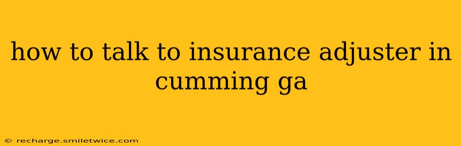 how to talk to insurance adjuster in cumming ga