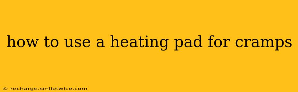 how to use a heating pad for cramps