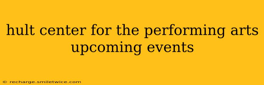 hult center for the performing arts upcoming events