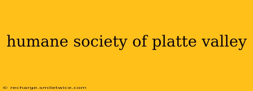 humane society of platte valley