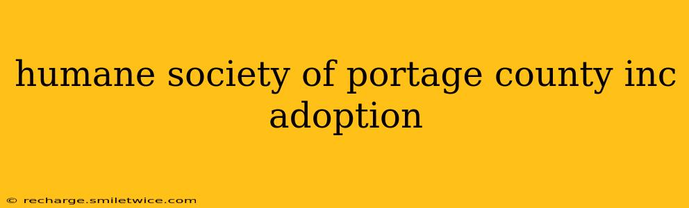 humane society of portage county inc adoption