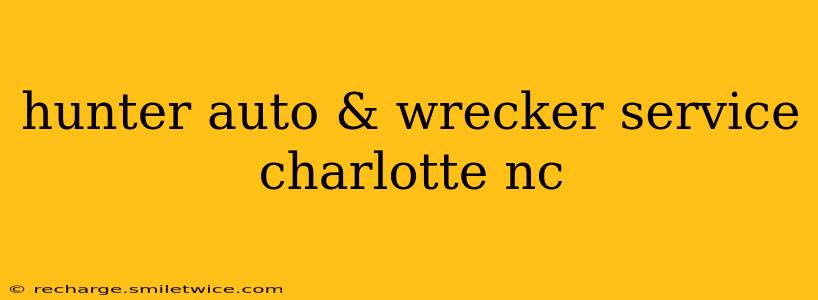 hunter auto & wrecker service charlotte nc