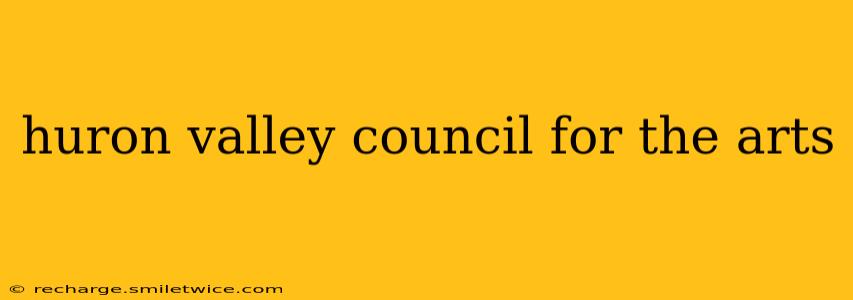 huron valley council for the arts