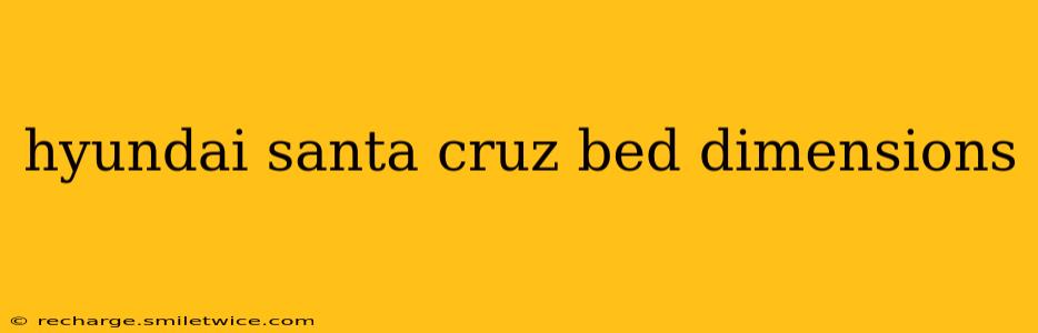 hyundai santa cruz bed dimensions