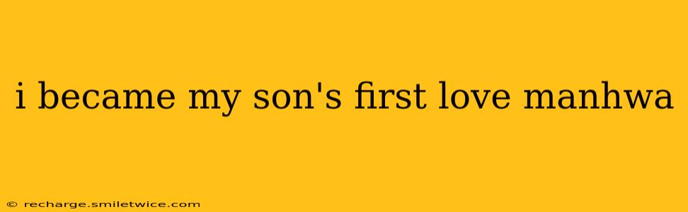 i became my son's first love manhwa