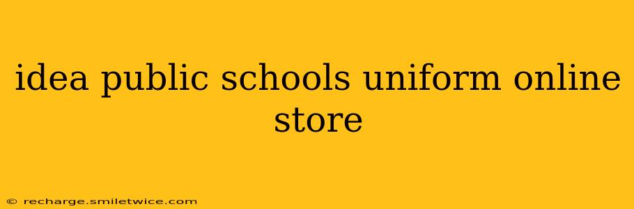 idea public schools uniform online store