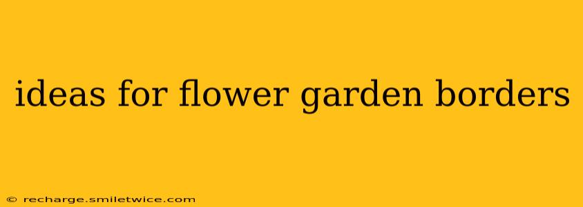 ideas for flower garden borders