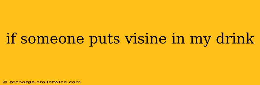 if someone puts visine in my drink