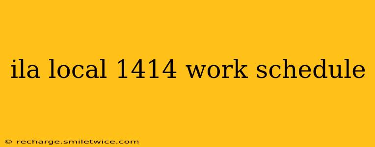 ila local 1414 work schedule
