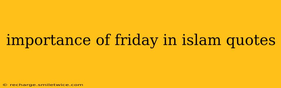 importance of friday in islam quotes