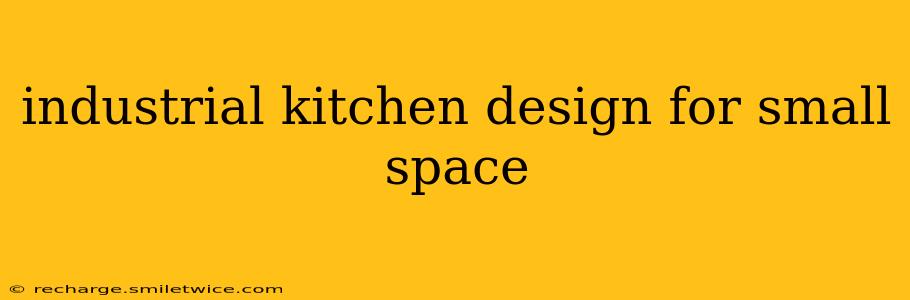 industrial kitchen design for small space