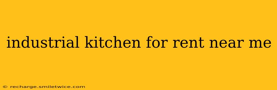 industrial kitchen for rent near me