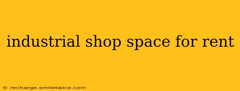 industrial shop space for rent